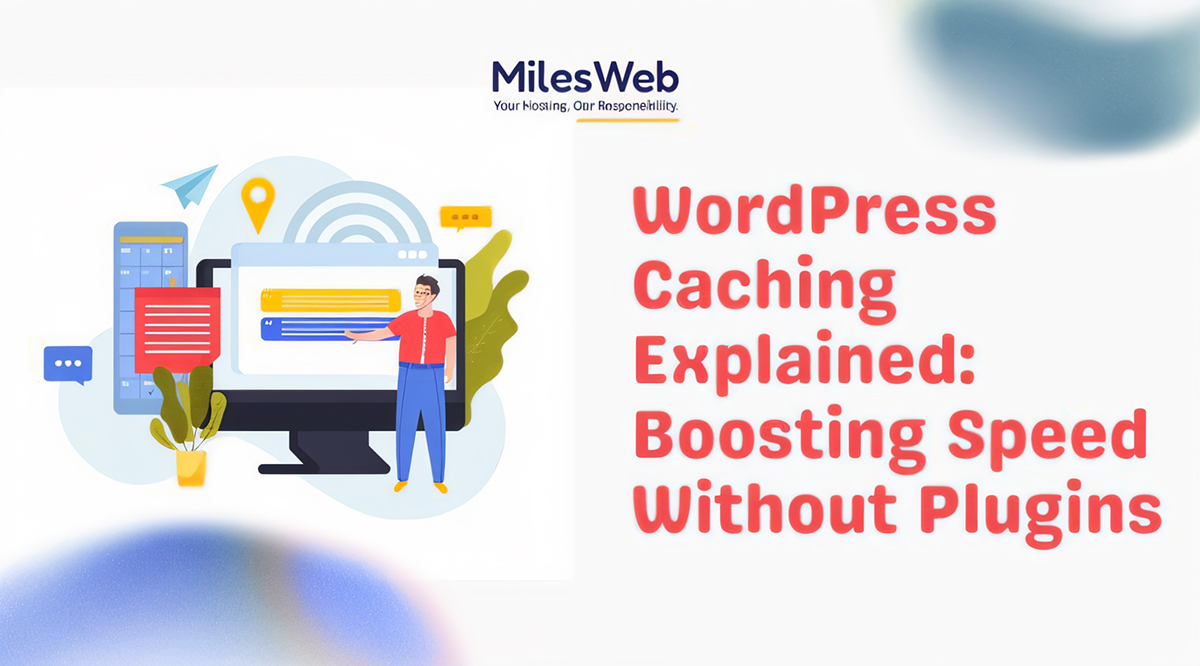 WordPress Caching Explained: Boosting Speed Without Plugins | Geekboots